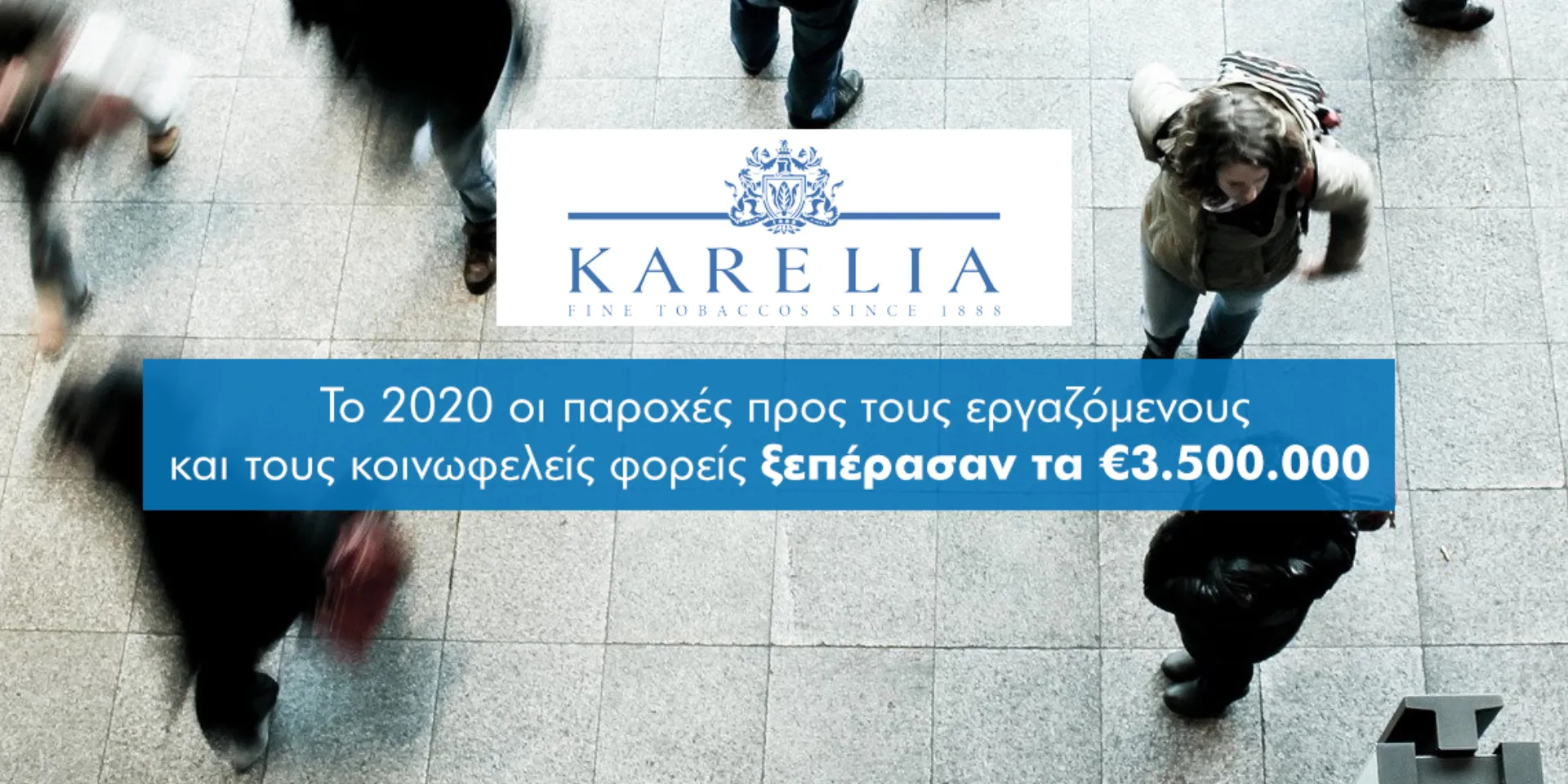 Καρέλια: €3,5 εκατ. στήριξη στην κοινωνία και τους εργαζόμενους το 2020
